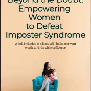 Cover of Beyond the Doubt: Empowering Women to Defeat Imposter Syndrome